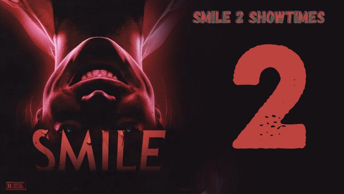 Smile 2 Showtimes